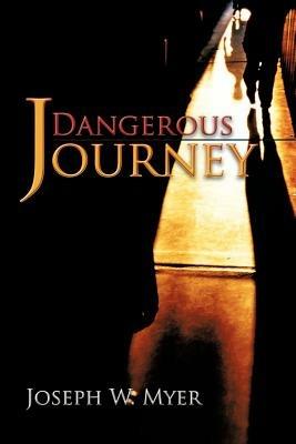 Dangerous Journey - Joseph W Myer - cover