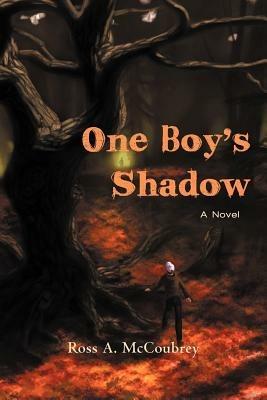 One Boy's Shadow - Ross A McCoubrey - cover