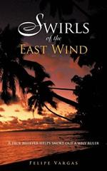 Swirls of the East Wind: A True Believer Helps Smoke Out a Wily Ruler
