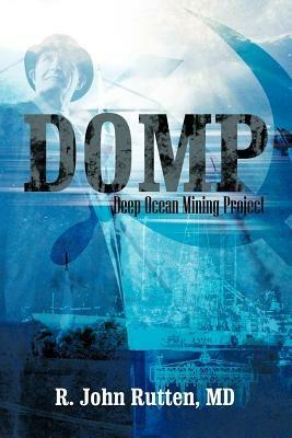 Domp: Deep Ocean Mining Project - R John Rutten - cover