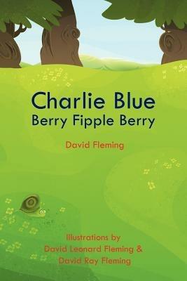 Charlie Blue Berry Fipple Berry - David Fleming - cover