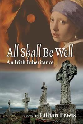 All Shall Be Well: An Irish Inheritance - Lillian Lewis - cover