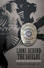 Lions Behind the Shields: Bravado of Deceit, Anger, Sexism, and Racism