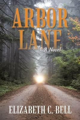 Arbor Lane - Elizabeth C Bell - cover