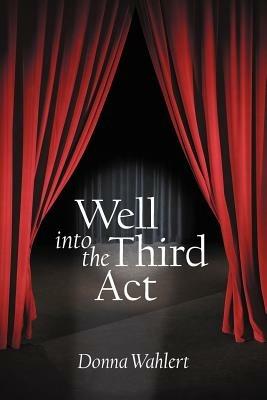 Well Into the Third ACT - Donna Wahlert - cover