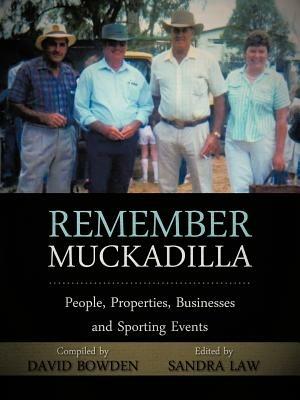 Remember Muckadilla: People, Properties, Businesses and Sporting Events - David Bowden - cover
