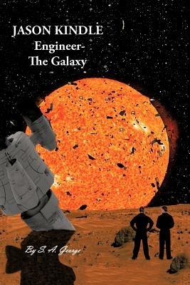 Jason Kindle: Engineer- The Galaxy - S A George - cover