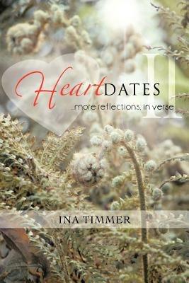 Heartdates II: ...more reflections, in verse - Ina Timmer - cover