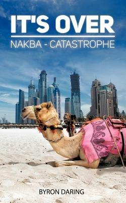 It's Over: Nakba - Catastrophe - Byron Daring - cover