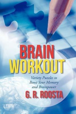 Brain Workout: Variety Puzzles to Boost Your Memory and Brainpower - G R Roosta - cover