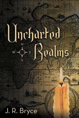 Uncharted Realms - J R Bryce - cover