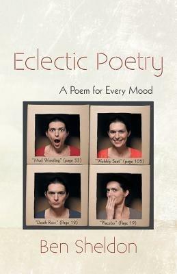 Eclectic Poetry: A Poem for Every Mood - Ben Sheldon - cover