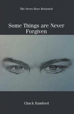 Some Things Are Never Forgiven - Chuck Bamford - cover