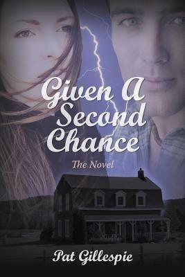 Given a Second Chance: The Novel - Pat Gillespie - cover