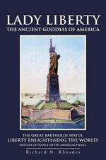 Lady Liberty: The Ancient Goddess of America