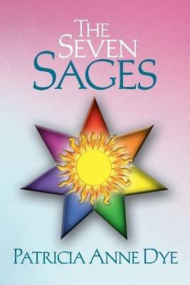 The Seven Sages - Patricia Anne Dye - cover