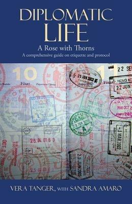 Diplomatic Life: A Rose with Thorns - Vera Tanger - cover