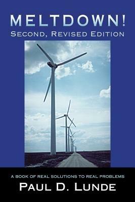 Meltdown! Second, Revised Edition: A Book of Real Solutions to Real Problems - Paul D Lunde - cover