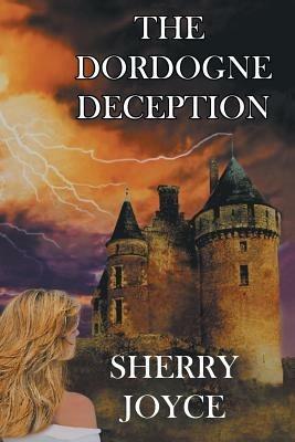 The Dordogne Deception - Sherry Joyce - cover