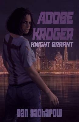 Adobe Kroger: Knight Errant - Dan Sacharow - cover