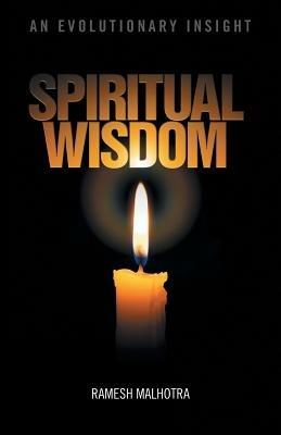 Spiritual Wisdom: An Evolutionary Insight - Ramesh Malhotra - cover
