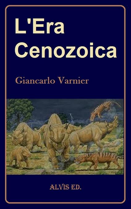 L'Era Cenozoica - Giancarlo Varnier - ebook