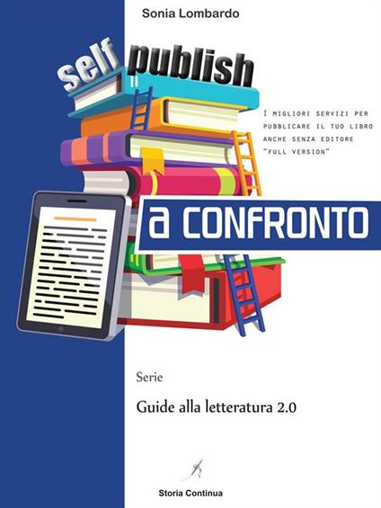 Self-publishing a confronto. I migliori servizi per pubblicare il tuo libro anche senza editore - Sonia Lombardo - ebook