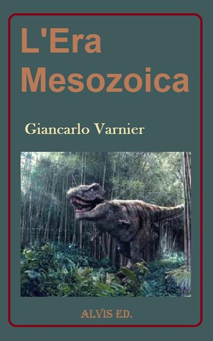 L'Era Mesozoica - Giancarlo Varnier - ebook