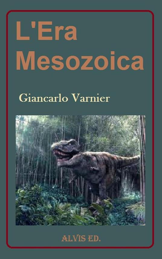 L'Era Mesozoica - Giancarlo Varnier - ebook