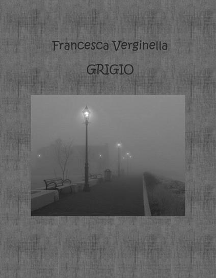 Grigio - Francesca Verginella - ebook