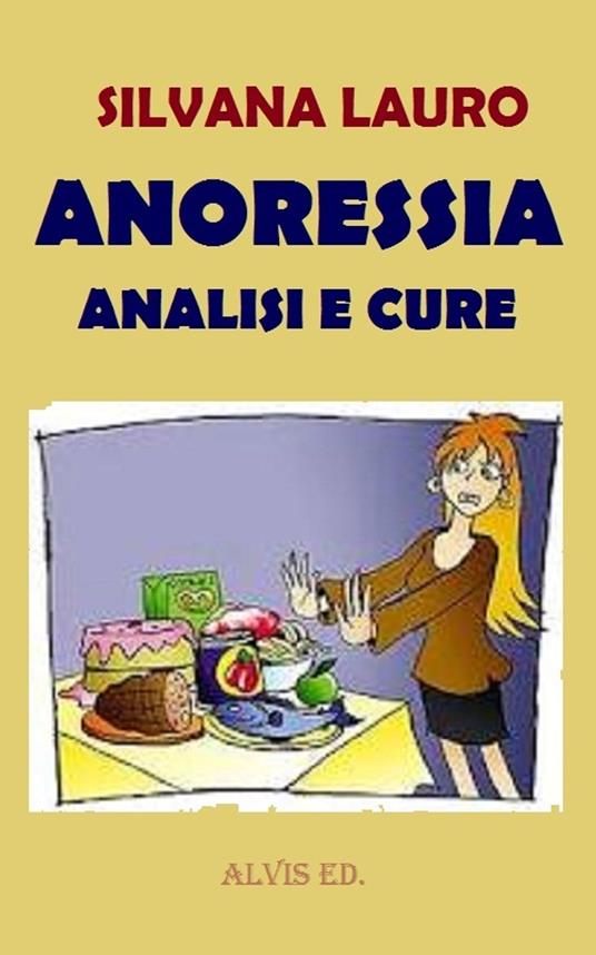 Anoressia: Analisi e Cure - Silvana Lauro - ebook