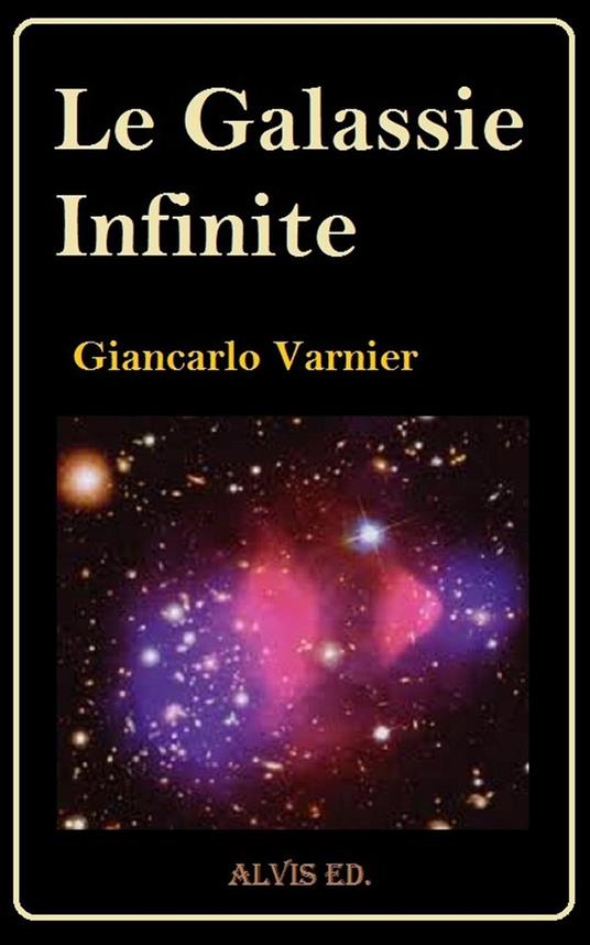 Le Galassie Infinite - Giancarlo Varnier - ebook