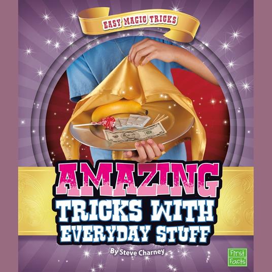 Amazing Tricks with Everyday Stuff