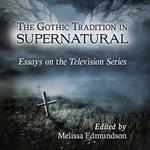 Gothic Tradition in Supernatural, The