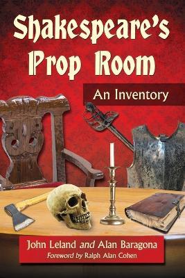 Shakespeare's Prop Room: An Inventory - John Leland,Alan Baragona - cover