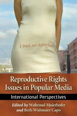 Reproductive Rights Issues in Popular Media: International Perspectives - cover
