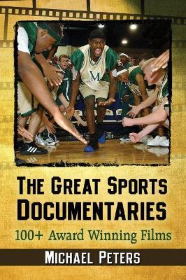 The Great Sports Documentaries: 100+ Award Winning Films - Michael Peters - cover