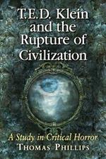 T.E.D. Klein and the Rupture of Civilization: A Study in Critical Horror