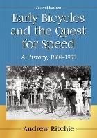 Early Bicycles and the Quest for Speed: A History, 1868-1903 - Andrew Ritchie - cover