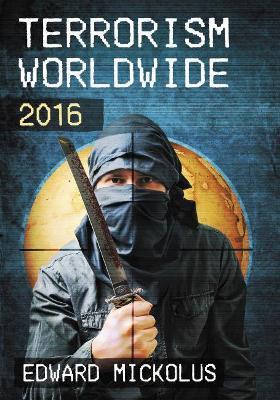 Terrorism Worldwide, 2016 - Edward Mickolus - cover