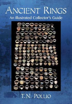 Ancient Rings: An Illustrated Collector's Guide - T.N. Pollio - cover
