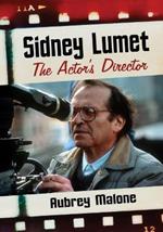 Sidney Lumet: The Actor's Director