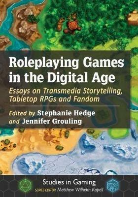 Roleplaying Games in the Digital Age: Essays on Transmedia Storytelling, Tabletop RPGs and Fandom - cover