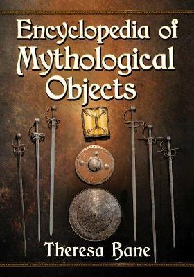 Encyclopedia of Mythological Objects - Theresa Bane - cover