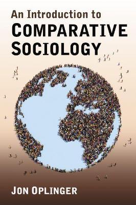 An Introduction to Comparative Sociology - Jon Oplinger - cover