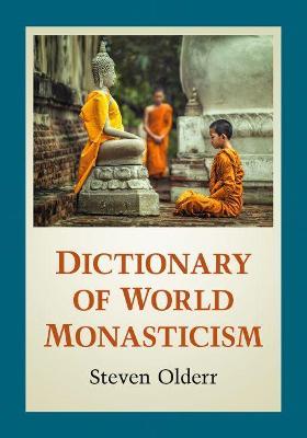Dictionary of World Monasticism - Steven Olderr - cover