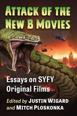 Attack of the New B Movies: Essays on SYFY Original Films - cover
