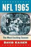 NFL 1965: The Most Exciting Season - David Kaiser - cover