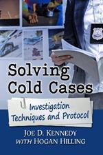 Solving Cold Cases: Investigation Techniques and Protocol