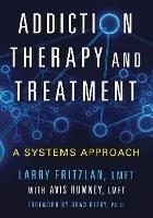 Addiction Therapy and Treatment: A Systems Approach